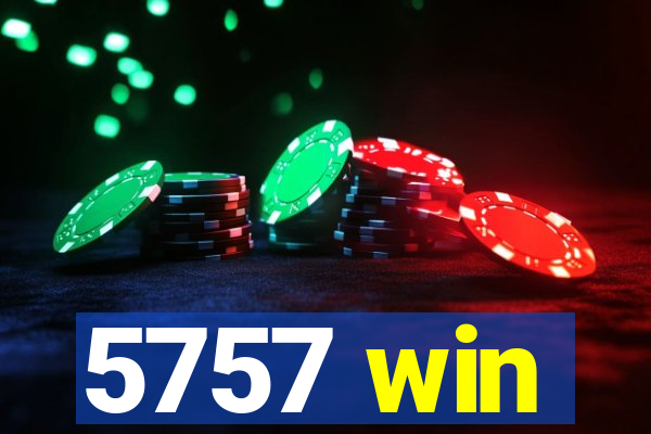 5757 win